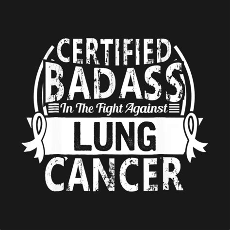 certified badass in the fight against lung cancer certified badass in the fight against l t