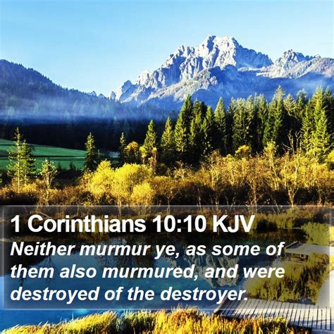 1 Corinthians 1010 Kjv Neither Murmur Ye As Some Of Them Also Murmured