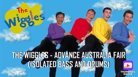 The Wiggles Advance Australia Fair Isolated Bass And Drums Youtube
