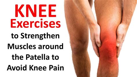 Knee Exercises To Strengthen Muscles Around The Patella To Avoid Knee