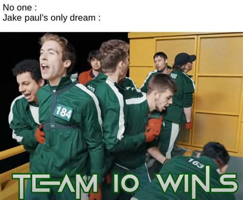 No One Jake Pauls Only Dream 184 763 Team 1o Wins