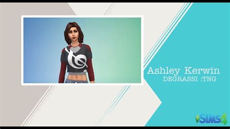 Degrassi The Next Generation The Sims 4 Cas Ashley Kerwin Youtube