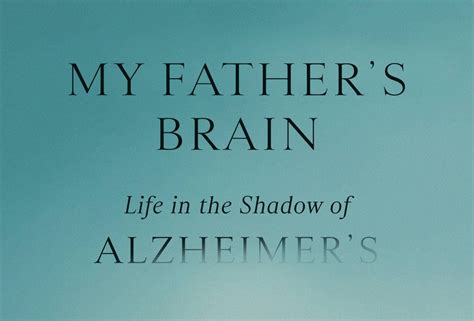 My Fathers Brain Memoir Explores The Effect Of Alzheimers Disease