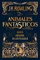 ANIMALES FANTASTICOS Y DONDE ENCONTRARLOS (GUIÓN ORIGINAL DE LA ...