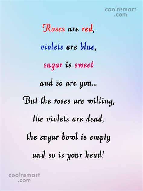 If you want short and memorable love words that provide a powerful love punch, you've come to the right place. Mean roses are red violets are blue Poems