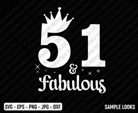 51 And Fabulous Birthday Svg 51st Birthday Svg 51 Years Old Etsy