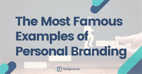 The Most Famous Examples Of Personal Branding Mysignature