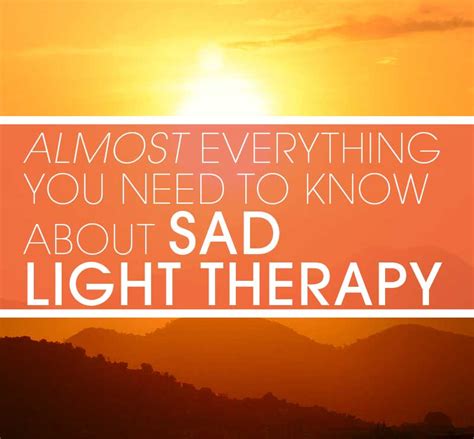 Almost Everything You Need To Know About Sad Light Therapy