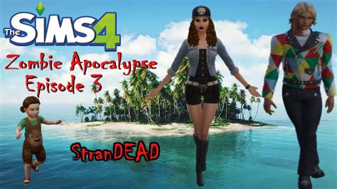 The Sims 4 Zombie Apocalypse 2 Episode 3 Strandead Youtube
