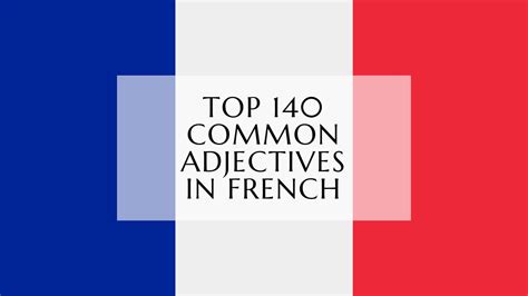 Top 140 Common Adjectives In French Audio Included Lingualid