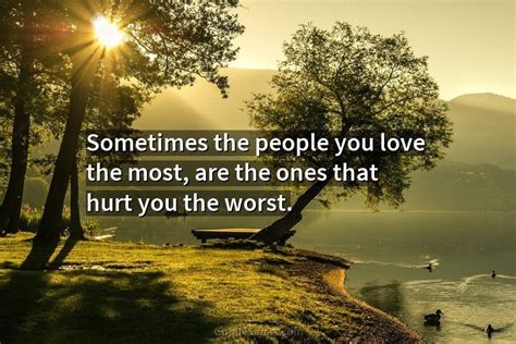 Quote Sometimes The People You Love The Most Coolnsmart
