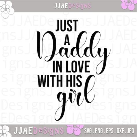 Just A Daddy In Love With His Girl Svg Father Daughter Svg Etsy