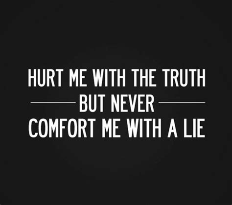 When Speaking Truth Hurts Quotes Quotesgram