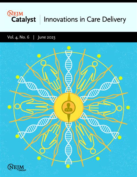 Vol 4 No 6 Nejm Catalyst Innovations In Care Delivery