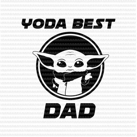 Yoda Best Dad Fathers Day Svg Funny Fathers Day