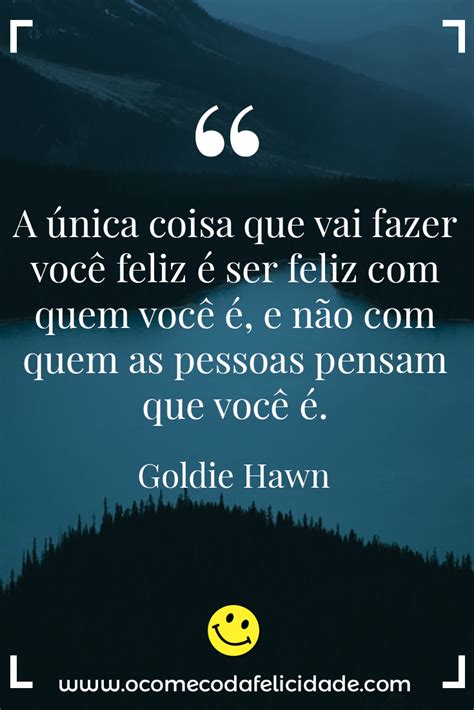 A única coisa que vai fazer você feliz é ser feliz com quem você