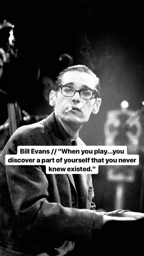48 Inspirational Bill Evans Quotes To Live By