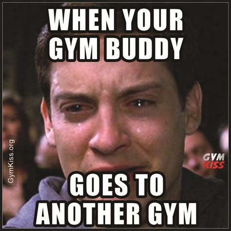 When Your Gym Buddy Goes To Another Gym Gym Buddy Gym Memes Funny