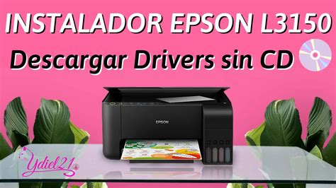 Descargar Programa de instalación Drivers Impresora Epson L3150 Sin