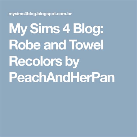 My Sims 4 Blog Robe And Towel Recolors By Peachandherpan Sims 4 Blog