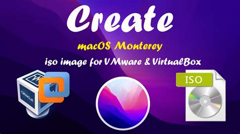 How To Create Macos Monterey Iso Image File For Vmware And Virtualbox