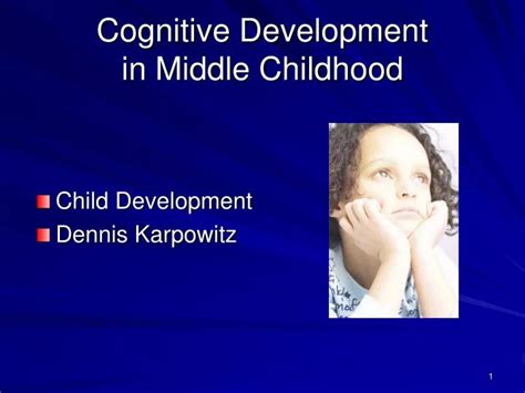 Ppt Cognitive Development In Middle Childhood Powerpoint Presentation