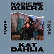 Nadie Me Quiera - Single by Kat Dahlia | Spotify
