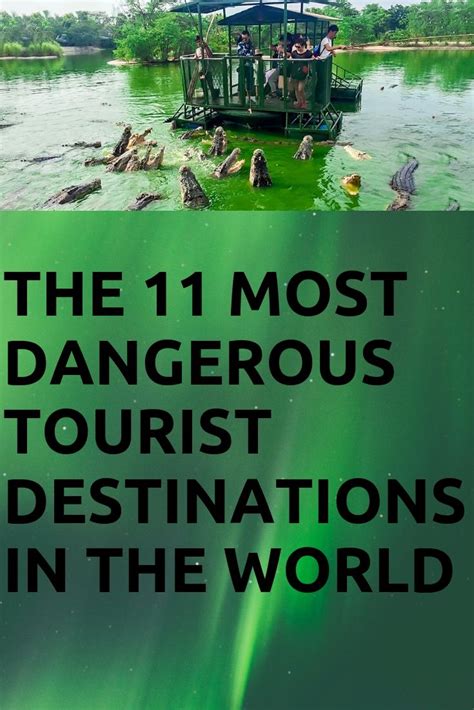 The 11 Most Dangerous Tourist Destinations In The World Tourist