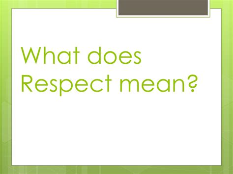 Ppt Respect What Does It Mean To You What Does It Mean To Others