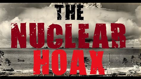 Something that has been established or accepted by. THE NUCLEAR HOAX - YouTube