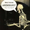 ONLY GOOD SONG: Mike Gibbins - Archeology (repost)