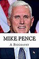 Mike Pence: A Biography: Davis, Steven: 9781541196117: Books - Amazon.ca