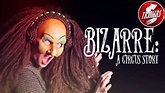 Bizarre: A Circus Story | Trailer | Allison Daniels | Jon Deline | Eve ...
