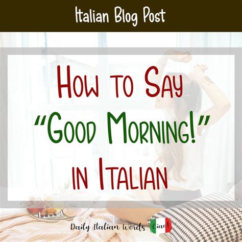 How To Say Good Morning In Italian Different Ways Daily Italian