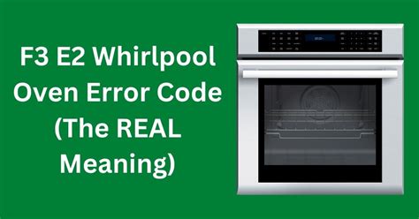 F3 E2 Whirlpool Oven Error Code The Real Meaning Exhandyman