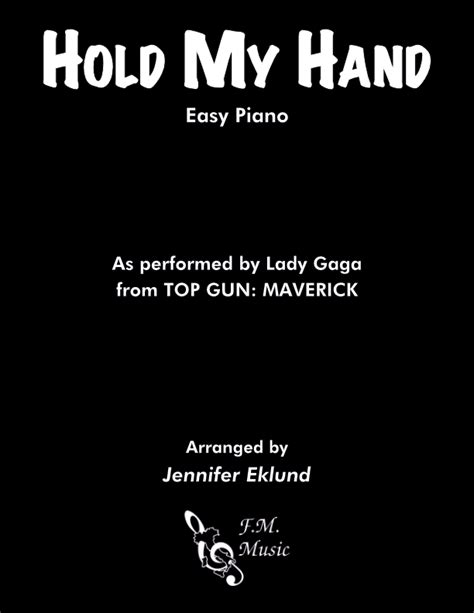 Hold My Hand From Top Gun Maverick Easy Piano By Lady Gaga Fm