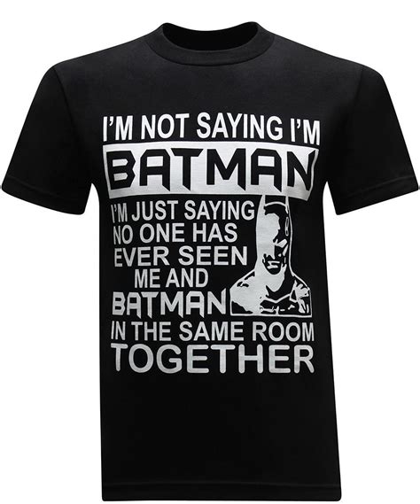 Im Not Saying Im Batman Mens Funny T Shirt Mens Tshirts Funny