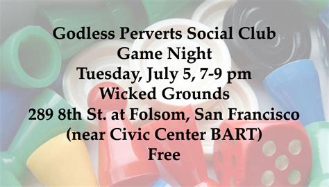 Godless Perverts Social Club Game Night Tuesday July 5 Greta