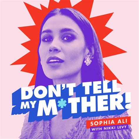 Sophia Ali Practices Safe Sex — Dont Tell My Mother