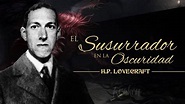 EL SUSURRADOR EN LA OSCURIDAD, de H.P. LOVECRAFT 🦑 - YouTube