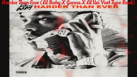 Harder Than Ever Lil Baby X Gunna X Lil Uzi Vert Type Beat Youtube