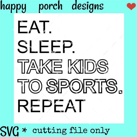 Eat Sleep Take Kids To Sports Repeat Svg Dxf Png Sports Mom Etsy