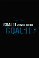 Goal II: Living the Dream (2008) Poster #1 - Trailer Addict