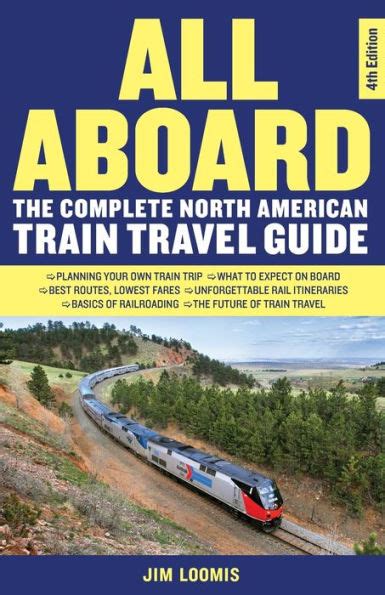 All Aboard The Complete North American Train Travel Guide By Jim