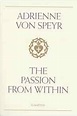 The Passion from Within: Adrienne Von Speyr, Lucia Wiedenhover ...