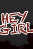 Hey Girl | TV Show, Episodes, Reviews and List | SideReel