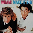 Making Wham!: Make It Big - Classic Pop Magazine