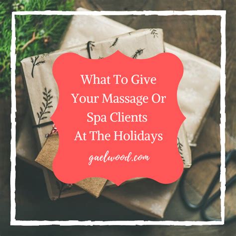 what to give your massage or spa clients at the holidays massage and spa success spa