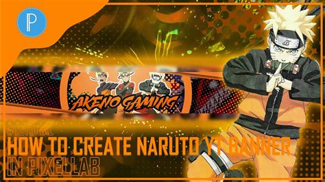 How To Create Naruto Youtube Banner In Pixellab Free Template
