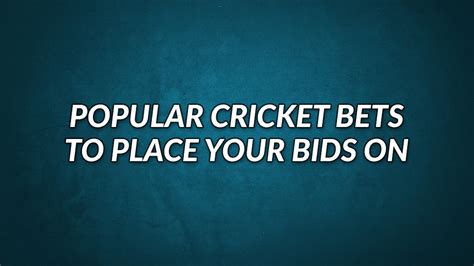 Popular Cricket Bets To Place Your Bids On Cbtf Tips See Blogs